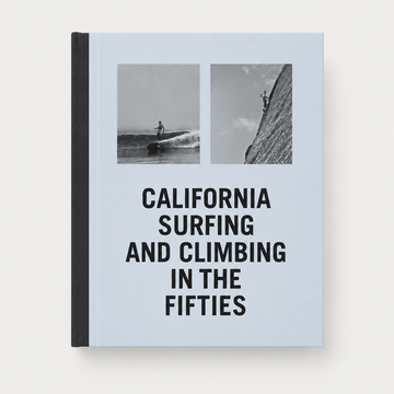 California Surfing and Climbing in the Fifties