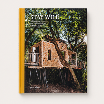 Stay Wild: Cabins, Rural Getaways and Sublime Solitude